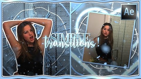 Simple/Creative transitions ideas for when you