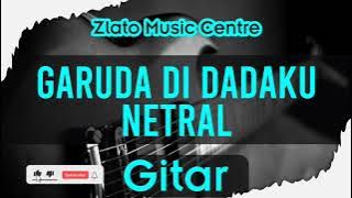 Garuda Di Dadaku - Netral No Gitar