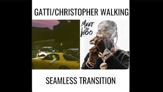 GATTI\/Christopher Walking (SEAMLESS TRANSITION) - Travis Scott x Pop Smoke