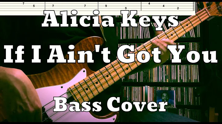 Alicia Keys - If I Ain't Got You (Bass Cover) Tabs...