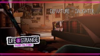 Departure - Daughter [Life is Strange: Before the Storm] w/ Visualizer