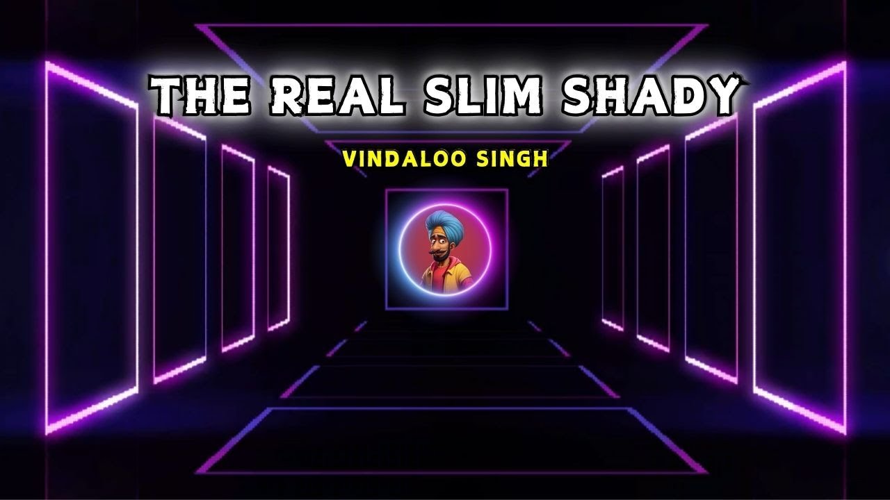 The Real Slim Shady | Funny Indian Version by Vindaloo Singh