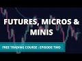 WHAT ARE FUTURES? (Micros and Minis Explained)