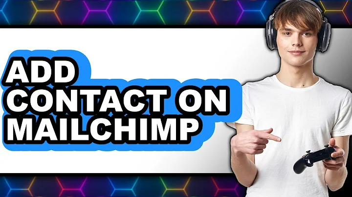 How to Add Contact on Mailchimp in 2025 - Full Guide