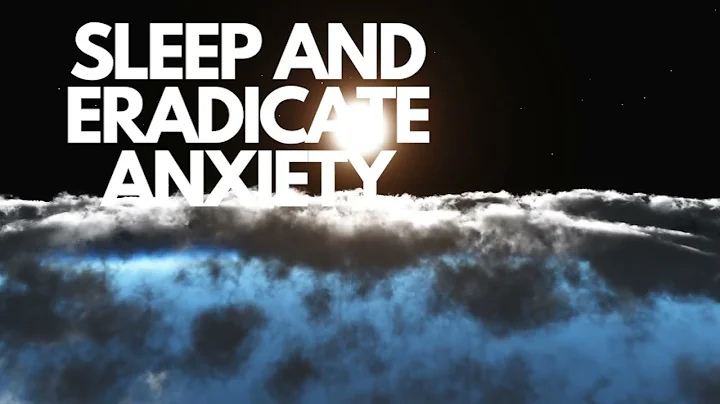SLEEP AND ERADICATE ANXIETY with music Guided medi...