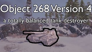 The Obj. 268 Version 4 is a totally balanced tank destroyer | World of Tanks