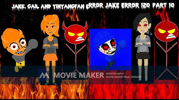 Thumbnails For Jake, Gail And YinYangFan Error (Jake Error 120)