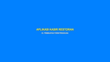 APLIKASI KASIR RESTORAN (STEP03-FORM MASTER PENGGUNA)