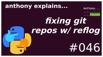fixing a git mistake with reflog (intermediate) anthony explains #046
