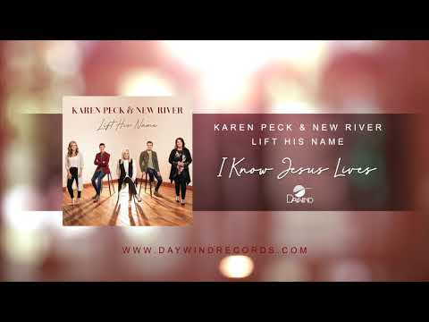 Karen Peck & New River - I Know Jesus Lives Music Video