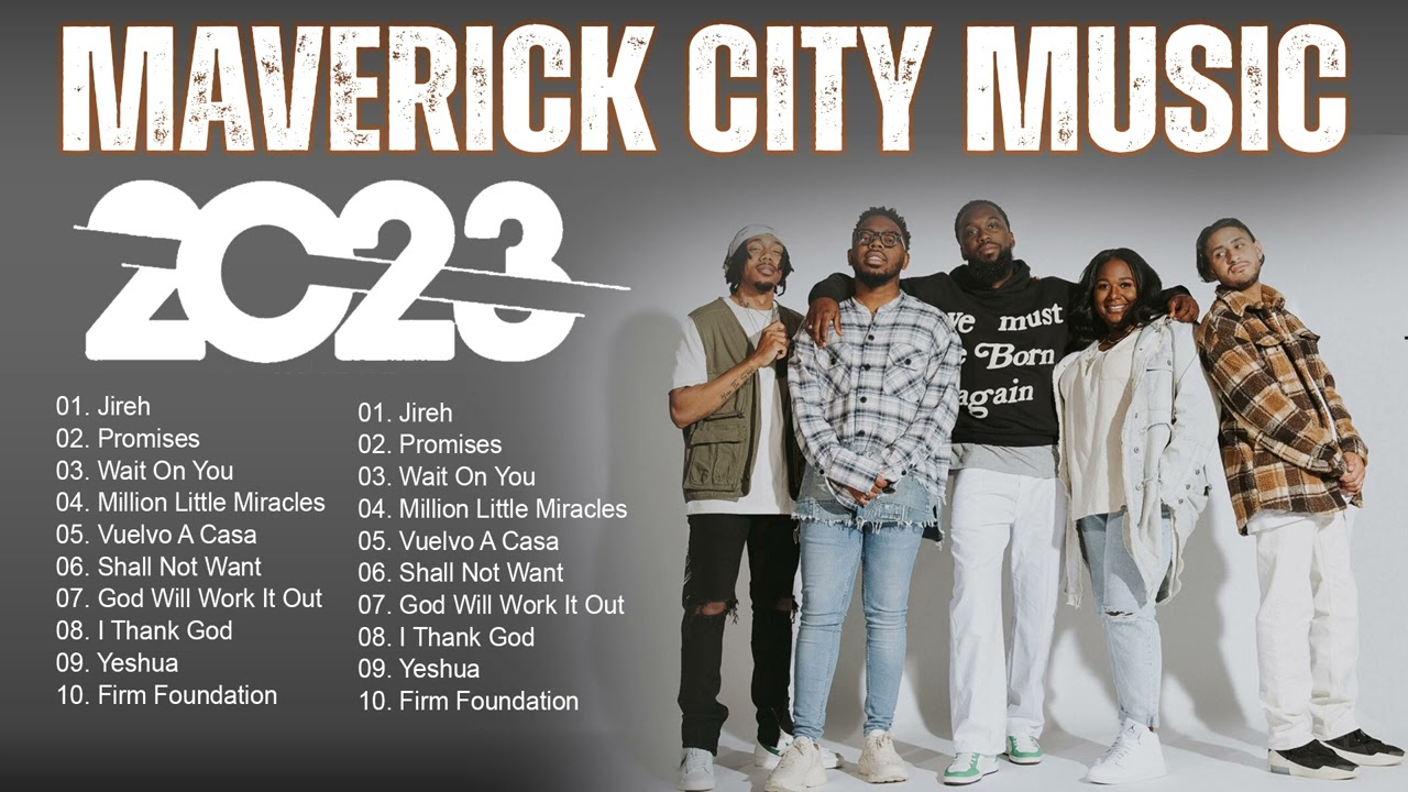 Maverick City Music Greatest Hits  Top Christian Worship Songs Playlist