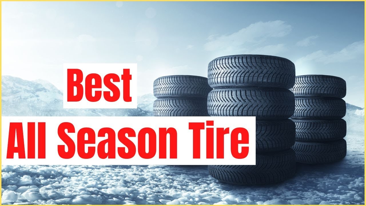 Top 6 Best AllSeason Tires Review In 2022 YouTube