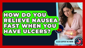 How Do You Relieve Nausea Fast When You Have Ulcers? - Ulcer Support Network