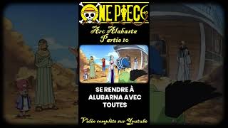 Résumé ONE PIECE - Arc Alabasta - Part 10 #onepiece #anime #story #manga #resume