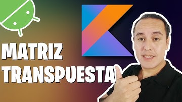 Matriz Transpuesta en Kotlin (Curso de Kotlin desde cero [50])👈👈👈