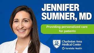 CAMC Physician Profile: Jennifer Sumner, MD, provides personalized care for her patients.
