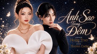 Huyền Cadie | Ánh Sao Trong Đêm x Hollie Tran |  Audio
