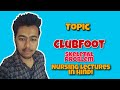 Club Foot - Risk Factors - Symptoms - Treatment - Ponseti Method ( Nursing Lecture in Hindi MSN 1 )