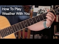 'Weather With You' Crowded House Guitar Lesson