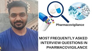 Most frequently asked interview questions in Pharmacovigilance for freshers