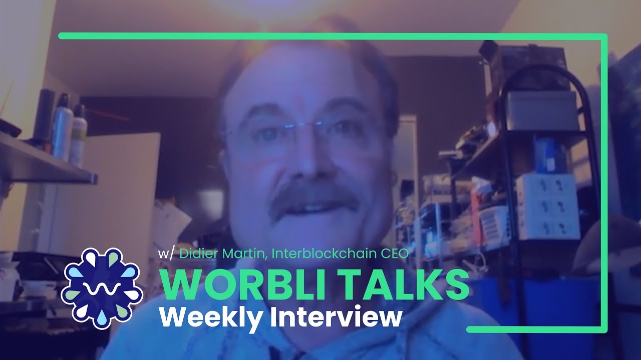 Worbli Talks - WORBLI and IBC  - With Didier Martin, CEO of Interblockchain