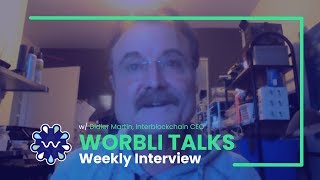 Worbli Talks - WORBLI and IBC  - With Didier Martin, CEO of Interblockchain