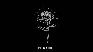 Video thumbnail of "Lyle Kam - Unlove (Official Audio)"