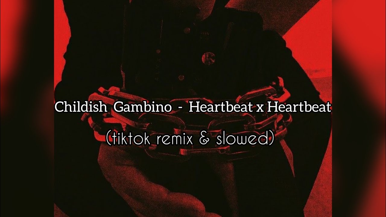 Childish Gambino - Heartbeat x Heartbeat (tiktok remix & slowed) Childish Gambino - Heartbeat x Heartbeat (tiktok remix & slowed)