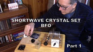 Shortwave Crystal Set  BFO!