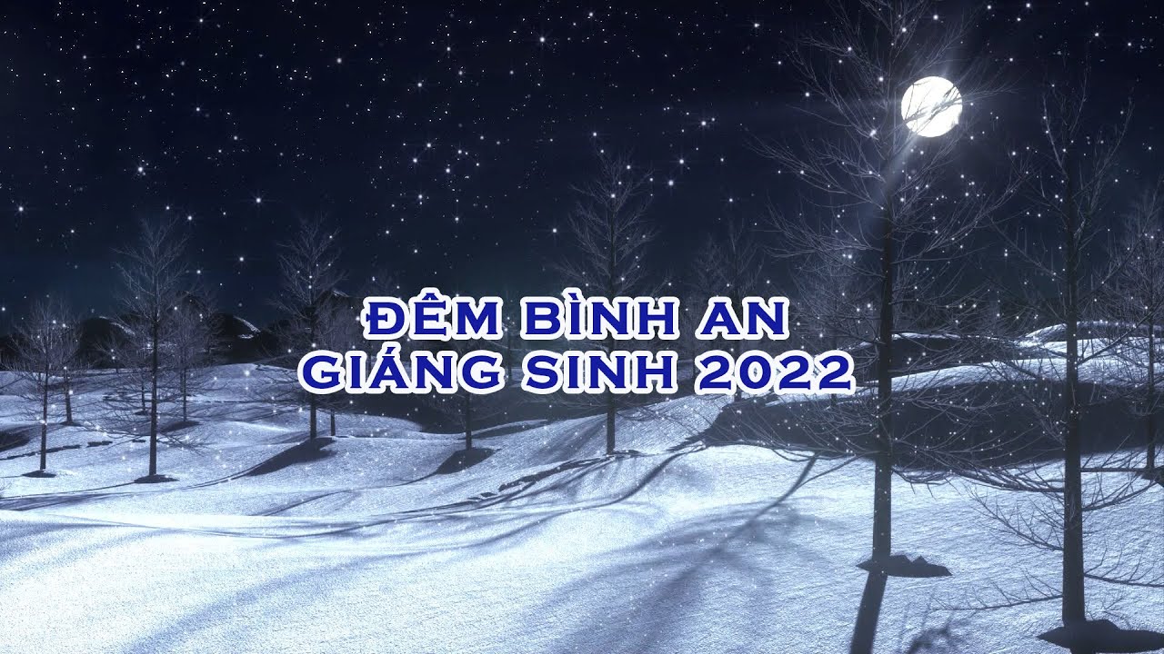 Đêm Bình An - Giáng Sinh 2022