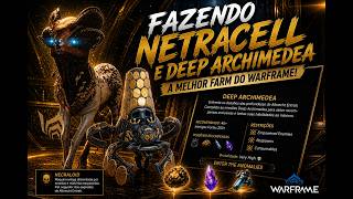 Warframe - Fazendo Netracell e Deep Archimedea