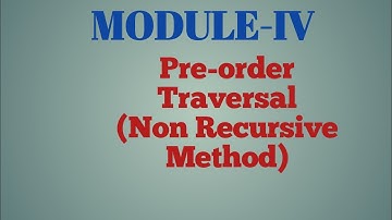 Module-IV, Pre-order Traversal(Non Recursive)