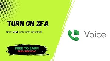 How To Create 2FA Google Voice? কি ভাবে 2FA গুগোল ভয়েস তৈরি করবেন?🤔谷歌语音
