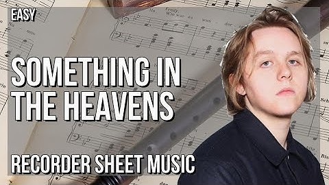 Recorder Sheet Music: How to play Something In The Heavens by Lewis Capaldi