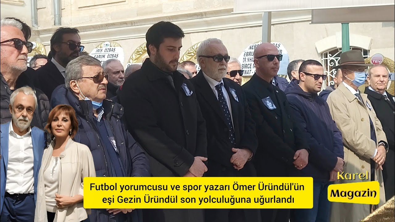 Futbol yorumcusu ve spor yazarı Ömer Üründül'ün eşi Gezin Üründül son yolculuğuna uğurlandı