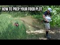 How to Prepare FOOD PLOTS for DEER!