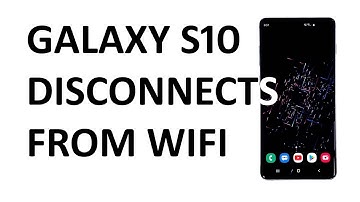 Samsung Galaxy S10 disconnects from WiFi network by itself