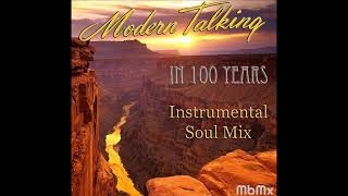 Modern Talking  In 100 years Instrumental Soul Mix Cover