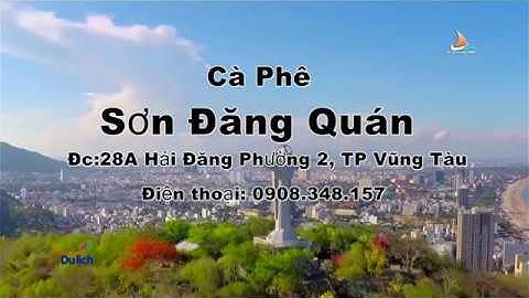 QUÁN CAFE CÓ VIEW ĐẸP NHẤT VŨNG TÀU- CAFE SƠN ĐĂNG QUÁN