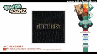 Macklemore & Ryan Lewis - Can't Hold Us (feat. Ray Dalton) | 432hz