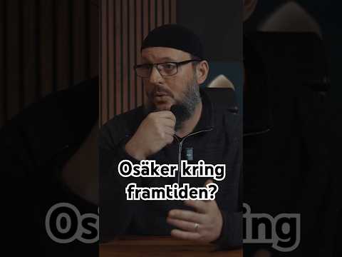 Osäker kring framtiden? Gör din del — och lita på Allah!