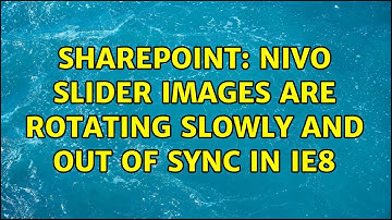 Sharepoint: Nivo Slider images are rotating slowly and out of sync in IE8