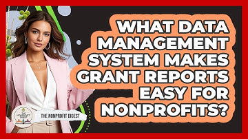 What Data Management System Makes Grant Reports Easy For Nonprofits? - The Nonprofit Digest