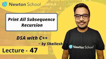 Print All Subsequence using Recursion | DSA with C++ | Episode 47 | Shailesh Yogendra