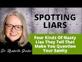 Spotting Liars & The Four Kinds Of Nasty Lies They Tell