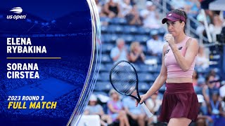 Elena Rybakina vs. Sorana Cirstea Full Match | 2023 US Open Round 3