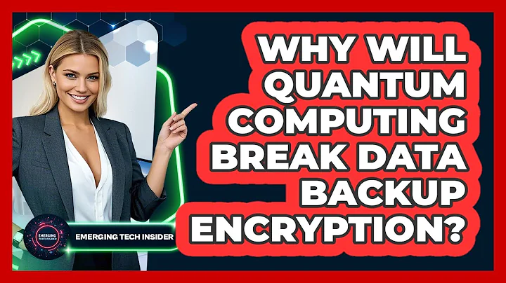 Why Will Quantum Computing Break Data Backup Encryption? - Emerging Tech Insider