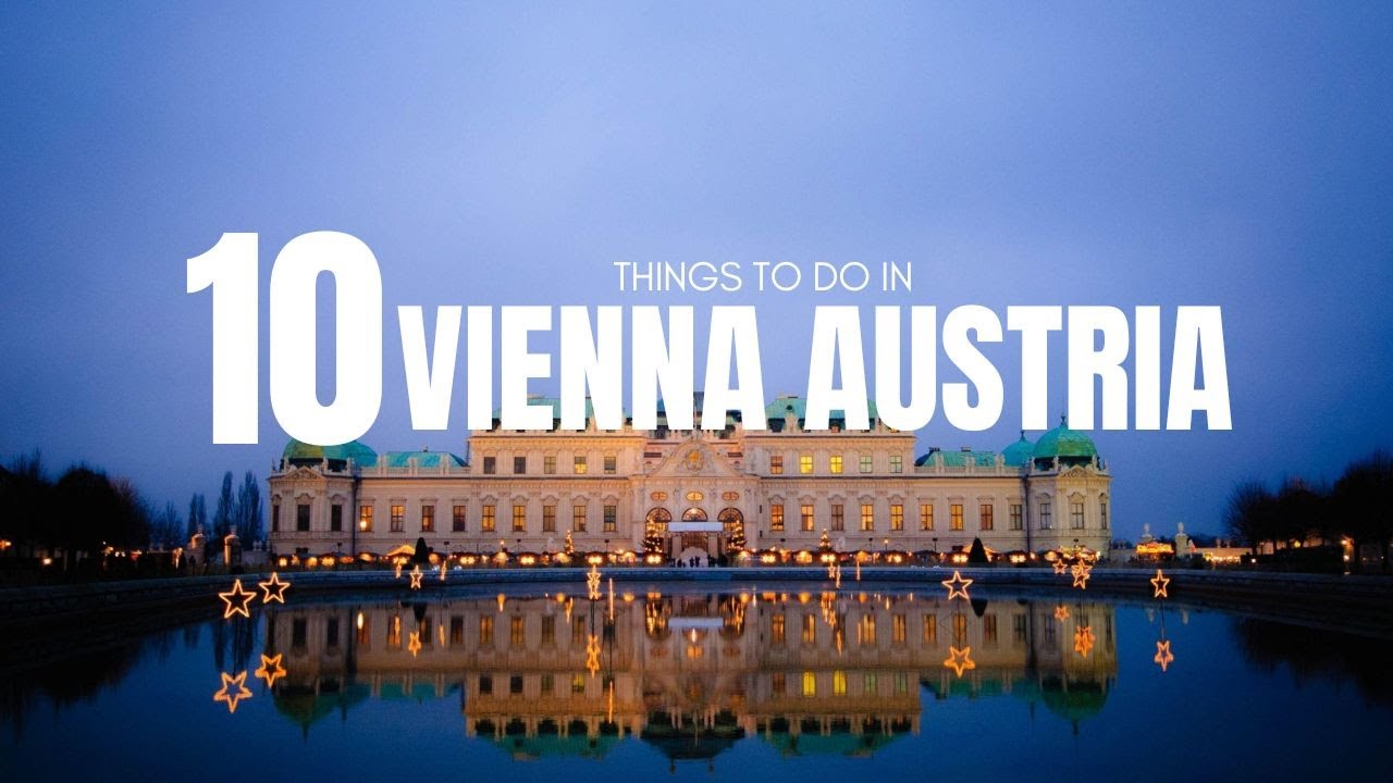 Top 10 things to do in Vienna Austria |  Vienna Austria Travel | Vacation Ventures
