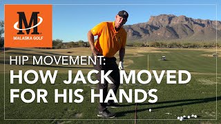 Malaska Golf // Hip Movement: How Jack Nicklaus Moved His Hips For His Hands Malaska Golf // Hip Movement: How Jack Nicklaus Moved His Hips For His Hands