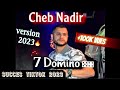 Cheb nadir 7 domino version 2023  mohamed abessy